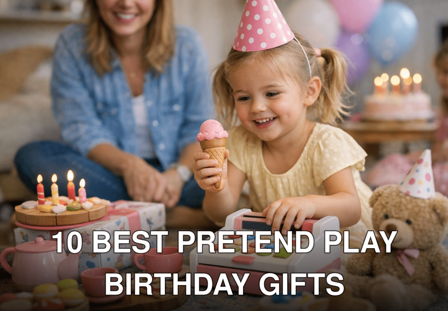 10 Best Pretend Play Birthday Gifts Under $30 for Preschoolers in 2026: Practical Playbook with Real Examples - featured